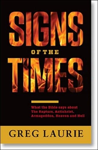 Book cover for Signs of the Times What the Bible says about The Rapture, Antichrist, Armagedon, Heaven and Hell by Greg Laurie