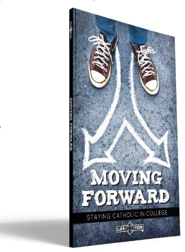 Book cover for Moving Forward: Staying Catholic in College by Life Teen
