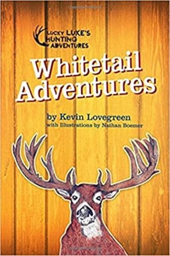 Book cover for Whitetail Adventures (Lucky Luke's Hunting Adventures Series) by Kevin Lovegreen