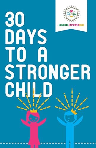 Book cover for 30 Days to a Stronger Child by Educate and Empower Kids
