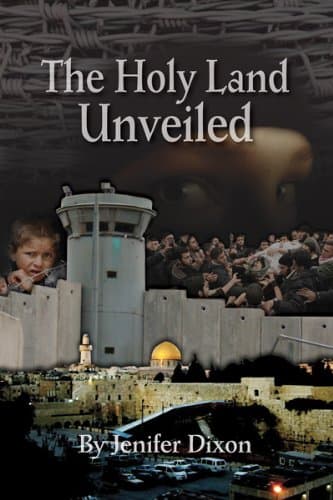 Book cover for The Holy Land Unveiled by Jennifer Dixon