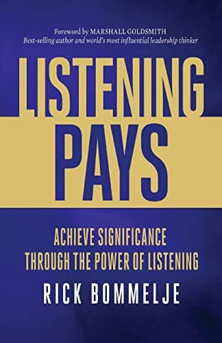 Book cover for Listening Pays: Achieve Significance through the Power of Listening by Bommelje, Rick