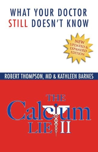 Book cover for The Calcium Lie II: What Your Doctor Still Doesn't Know: How Mineral Imbalances Are Damaging Your Health by Thompson MD, Robert