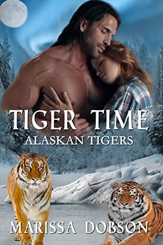 Book cover for Tiger Time: Alaskan Tigers: Book One by Dobson, Marissa