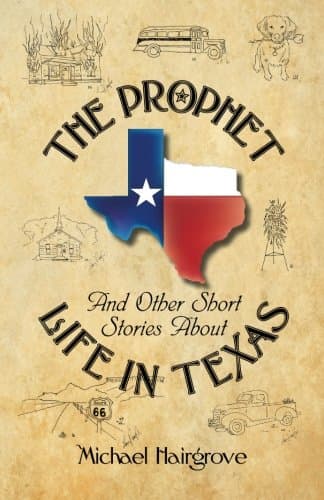Book cover for The Prophet: And Other Short Stories About Life In Texas by Hairgrove, Michael
