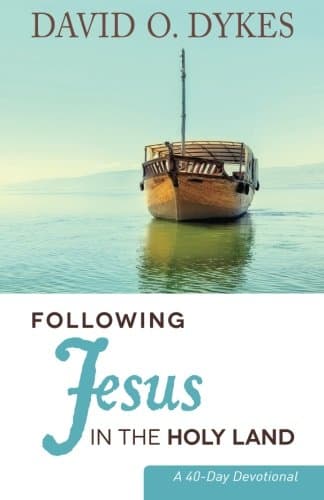 Book cover for Following Jesus in the Holy Land: A 40-Day Devotional by Dykes, David O.