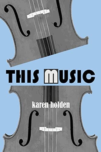 Book cover for This Music by Holden, Karen