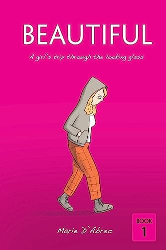 Book cover for Beautiful: A Girl's Trip Through the Looking Glass by D'Abreo, Marie