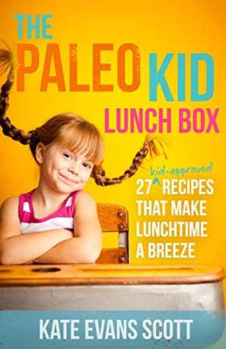 Book cover for The Paleo Kid Lunch Box: 27 Kid-Approved Recipes That Make Lunchtime A Breeze (Primal Gluten Free Kids Cookbook) by Scott, Kate Evans