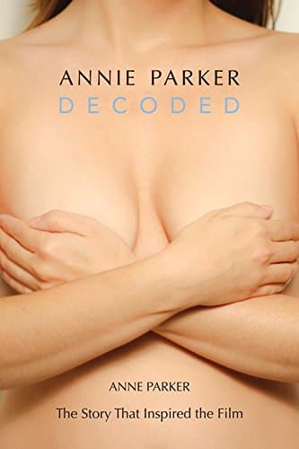 Book cover for Annie Parker Decoded: The Story That Inspired the Film by Parker, Anne