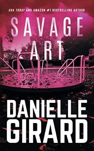 Book cover for Savage Art: A Chilling Serial Killer Thriller by Girard, Danielle