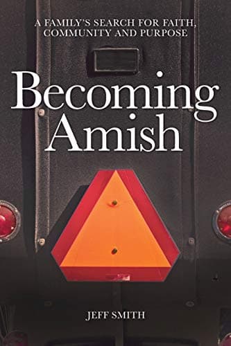 Book cover for Becoming Amish: A family's search for faith, community and purpose by Smith, Jeff