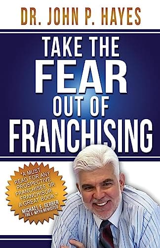 Book cover for Take the Fear Out of Franchising by Hayes, Dr. John P.