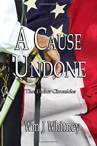 Book cover for A Cause Undone (The Tucker Chronicles) by Whitney, William