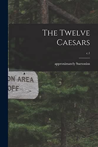 Book cover for The Twelve Caesars; c.1 by Suetonius, Approximately 69-Approxima