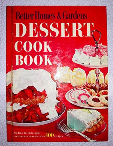 Book cover for Better Homes and Gardens Dessert Cook Book by Better Homes & Gardens Eds.