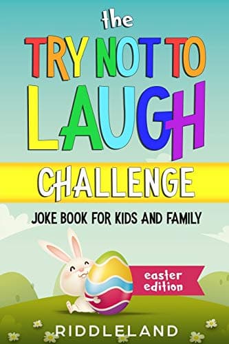 Book cover for The Try Not To Laugh Challenge: Joke Book for Kids and Family: Easter Edition: A Fun and Interactive Joke Book for Kids Ages 6, 7, 8, 9, 10, 11, and 12 Years Old - An Easter Basket Stuffer for kids by Riddleland