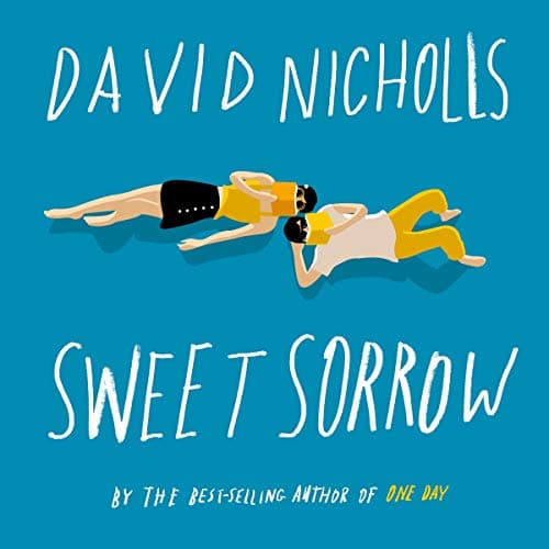 Book cover for Sweet Sorrow: The long-awaited new novel from the best-selling author of ONE DAY by David Nicholls