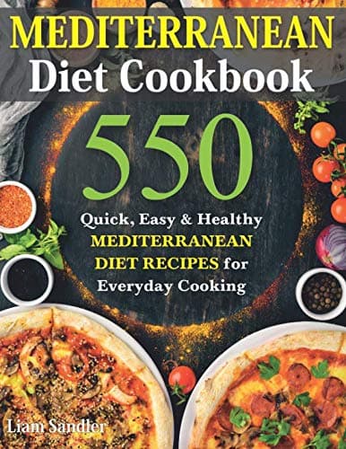 Book cover for Mediterranean Diet Cookbook: 550 Quick, Easy and Healthy Mediterranean Diet Recipes for Everyday Cooking by Sandler, Liam