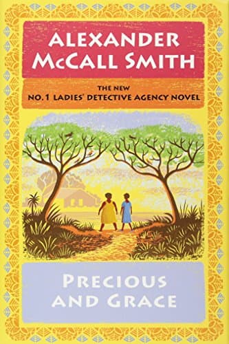 Book cover for Precious and Grace: No. 1 Ladies' Detective Agency (17) by McCall Smith, Alexander