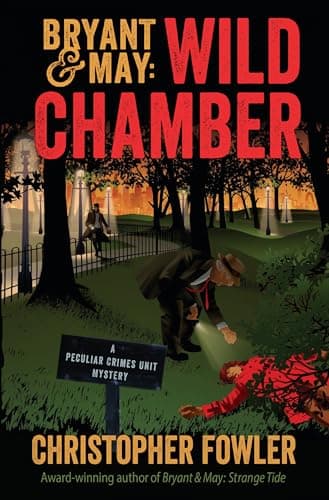 Book cover for Bryant & May: Wild Chamber: A Peculiar Crimes Unit Mystery by Fowler, Christopher