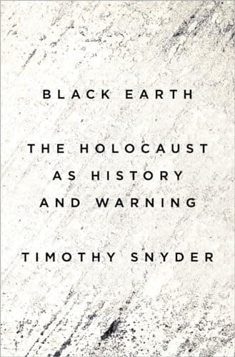 Book cover for Black Earth: The Holocaust as History and Warning by Snyder, Timothy