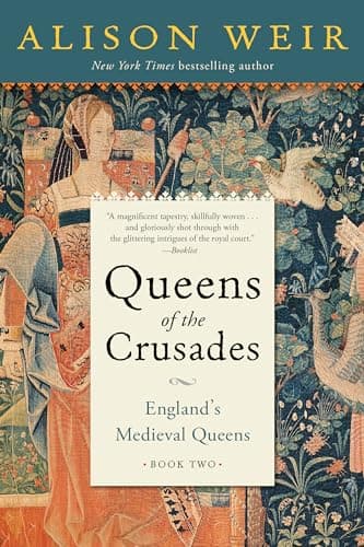 Book cover for Queens of the Crusades: England's Medieval Queens Book Two by Weir, Alison