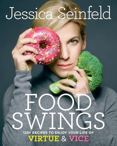 Book cover for Food Swings: 125+ Recipes to Enjoy Your Life of Virtue & Vice: A Cookbook by Seinfeld, Jessica