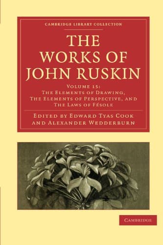 The Works of John Ruskin (Cambridge Library Collection - Works of John Ruskin)