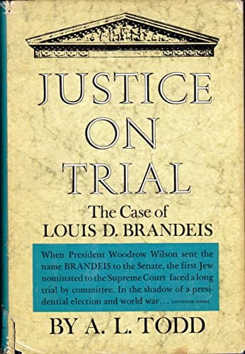 Justice on Trial: The Case of Louis D. Brandeis