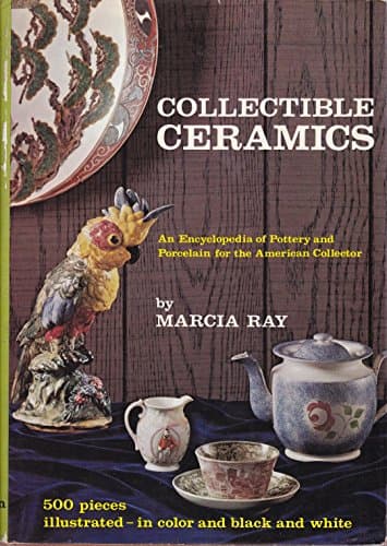 Collectible Ceramics; an Encyclopedia of Pottery and Porcelain for the American Collector