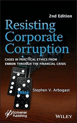 Book cover for Resisting Corporate Corruption: Cases in Practical Ethics From Enron Through The Financial Crisis by Arbogast, Stephen V.