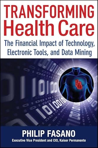 Book cover for Transforming Health Care: The Financial Impact of Technology, Electronic Tools and Data Mining by Fasano, Phil