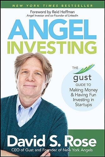 Book cover for Angel Investing: The Gust Guide to Making Money and Having Fun Investing in Startups by Rose, David S.