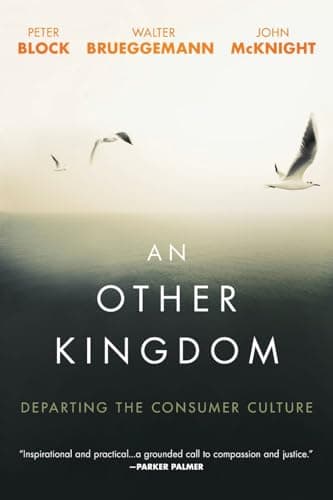 Book cover for An Other Kingdom: Departing the Consumer Culture by Block, Peter