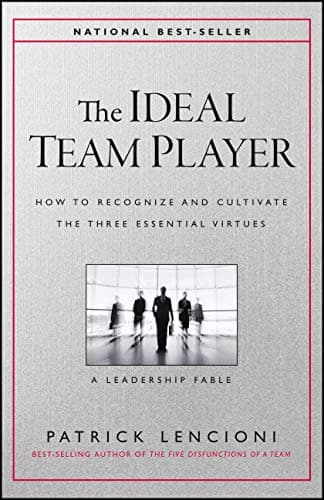 Book cover for The Ideal Team Player: How to Recognize and Cultivate The Three Essential Virtues (J-B Lencioni Series) by Lencioni, Patrick M.