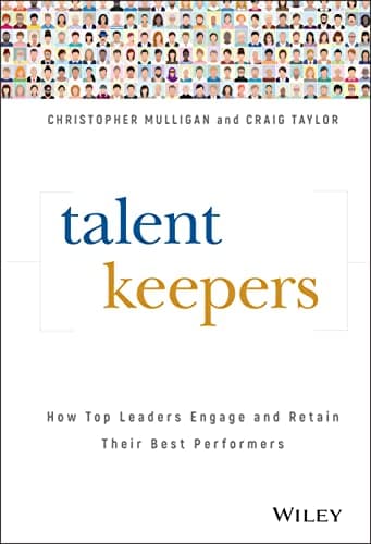 Book cover for Talent Keepers: How Top Leaders Engage and Retain Their Best Performers by Mulligan, Christopher