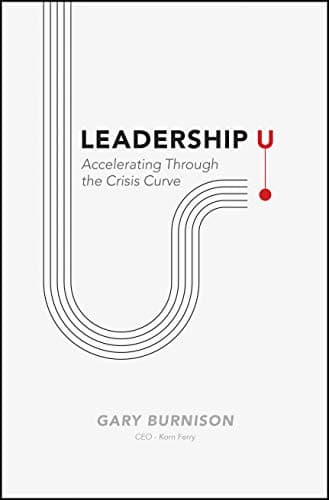 Book cover for Leadership U: Accelerating Through the Crisis Curve by Burnison, Gary