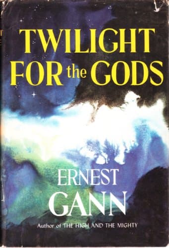Book cover for Twilight for the Gods by Gann, Ernest