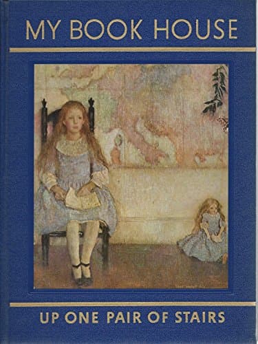 Book cover for Up One Pair of Stairs (My Book House, Vol. 3) by Miller, Olive Beaupre (editor)