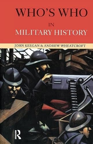 Book cover for Who's Who in Military History: From 1453 to the Present Day by Wheatcroft, Andrew