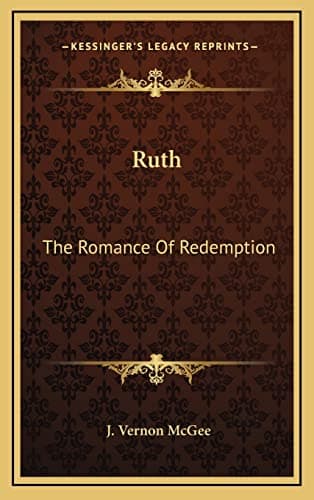 Book cover for Ruth: The Romance Of Redemption by McGee, Dr J Vernon