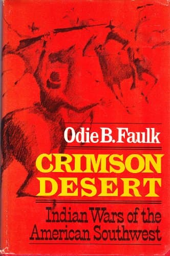 Book cover for Crimson Desert, Indian Wars of the American Southwest by Odie B. Faulk
