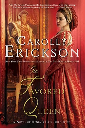 Book cover for The Favored Queen: A Novel of Henry VIII's Third Wife by Erickson, Carolly