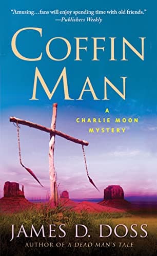 Book cover for Coffin Man: A Charlie Moon Mystery (Charlie Moon Mysteries, 16) by Doss, James D.