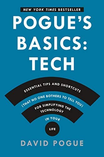 Book cover for Pogue's Basics: Essential Tips and Shortcuts (That No One Bothers to Tell You) for Simplifying the Technology in Your Life by Pogue, David