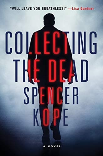 Book cover for Collecting the Dead: A Novel (Special Tracking Unit, 1) by Kope, Spencer