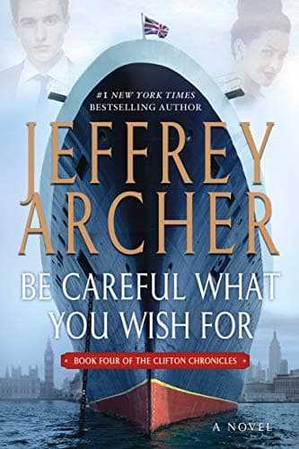 Book cover for Be Careful What You Wish For: A Novel (The Clifton Chronicles, 4) by Archer, Jeffrey