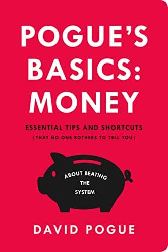 Book cover for Pogue's Basics: Money: Essential Tips and Shortcuts (That No One Bothers to Tell You) About Beating the System by Pogue, David