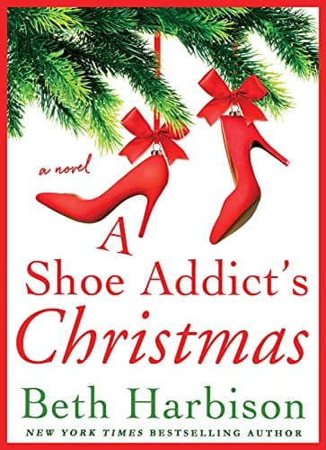 Book cover for A Shoe Addict's Christmas: A Novel (The Shoe Addict Series, 3) by Harbison, Beth